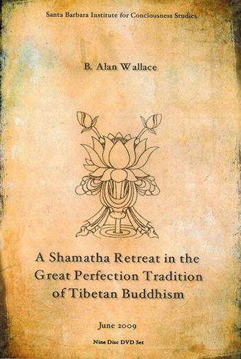 Shamatha Retreat in the Great Perfection Trad - June 2009