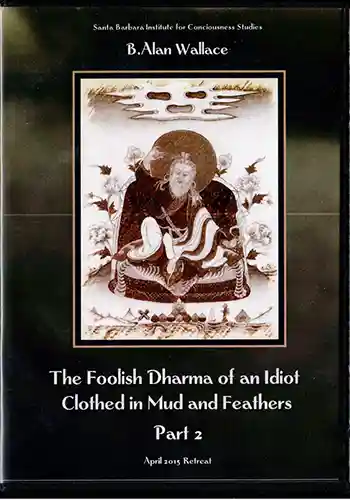 Foolish Dharma of an Idiot Clothed in Mud and Feathers