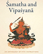 Retreats & Teachings Related to Śamatha and Vipaśyanā: An Anthology of Pith Instructions